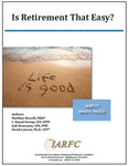 Is Retirement That Easy? White Paper
